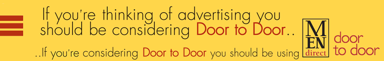 If you're thinking of advertising you should be considering Door to Door